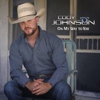 CODY JOHNSON - On My Way To You Chords and Lyrics