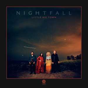 LITTLE BIG TOWN - Nightfall Chords and Lyrics