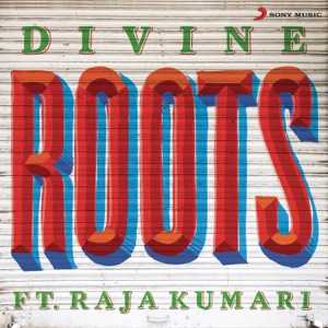 DIVINE feat RAJA KUMARI - Roots Chords and Lyrics