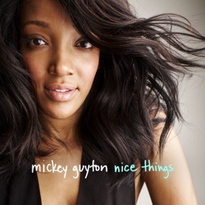 MICKEY GUYTON - Nice Things Chords and Lyrics
