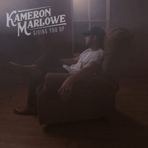 KAMERON MARLOWE - Giving You Up Chords and Lyrics