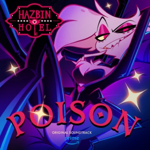 BLAKE ROMAN, SAM HAFT , ANDREW UNDERBERG - Poison (HAZBIN HOTEL ...